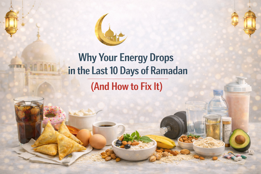 Why Your Energy Drops in the Last 10 Days of Ramadan (And How to Fix It)