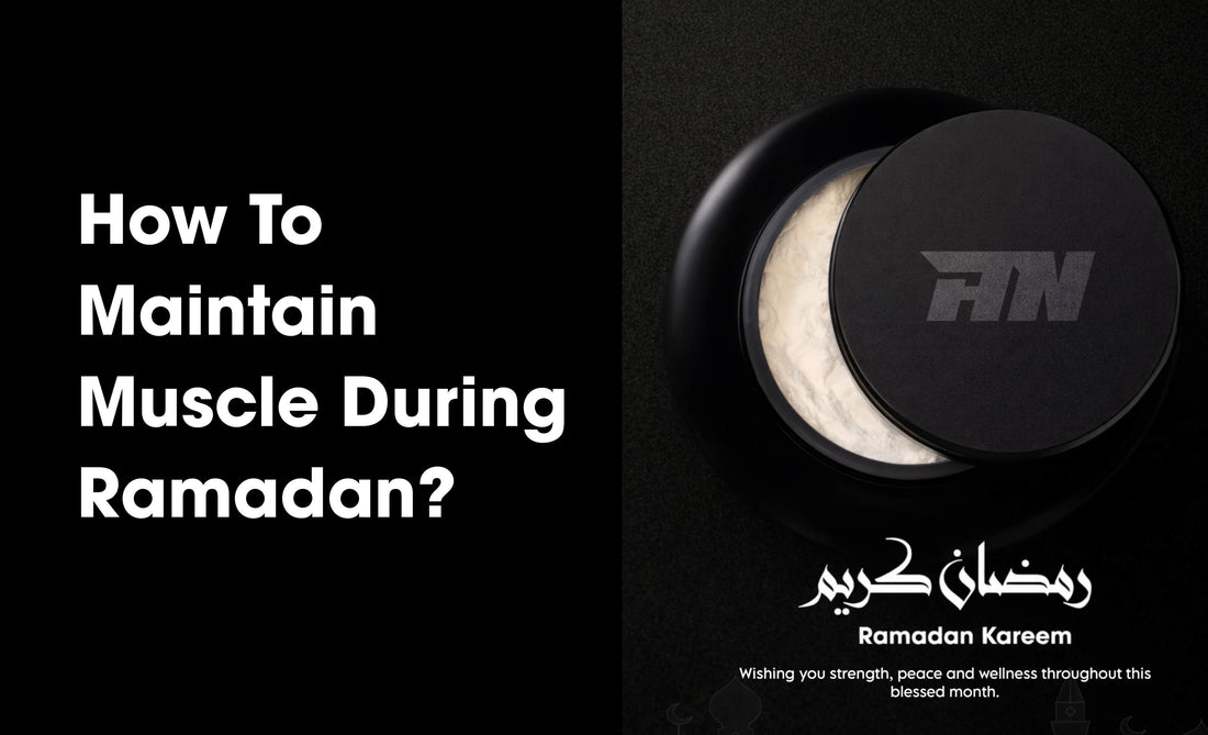 Maintain Muscle During Ramadan
