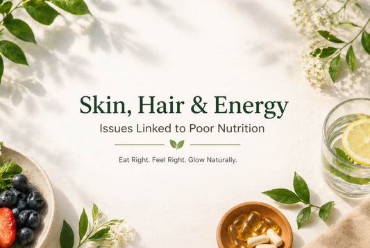 Skin, Hair & Energy Issues Linked to Poor Nutrition (And How to Fix Them)