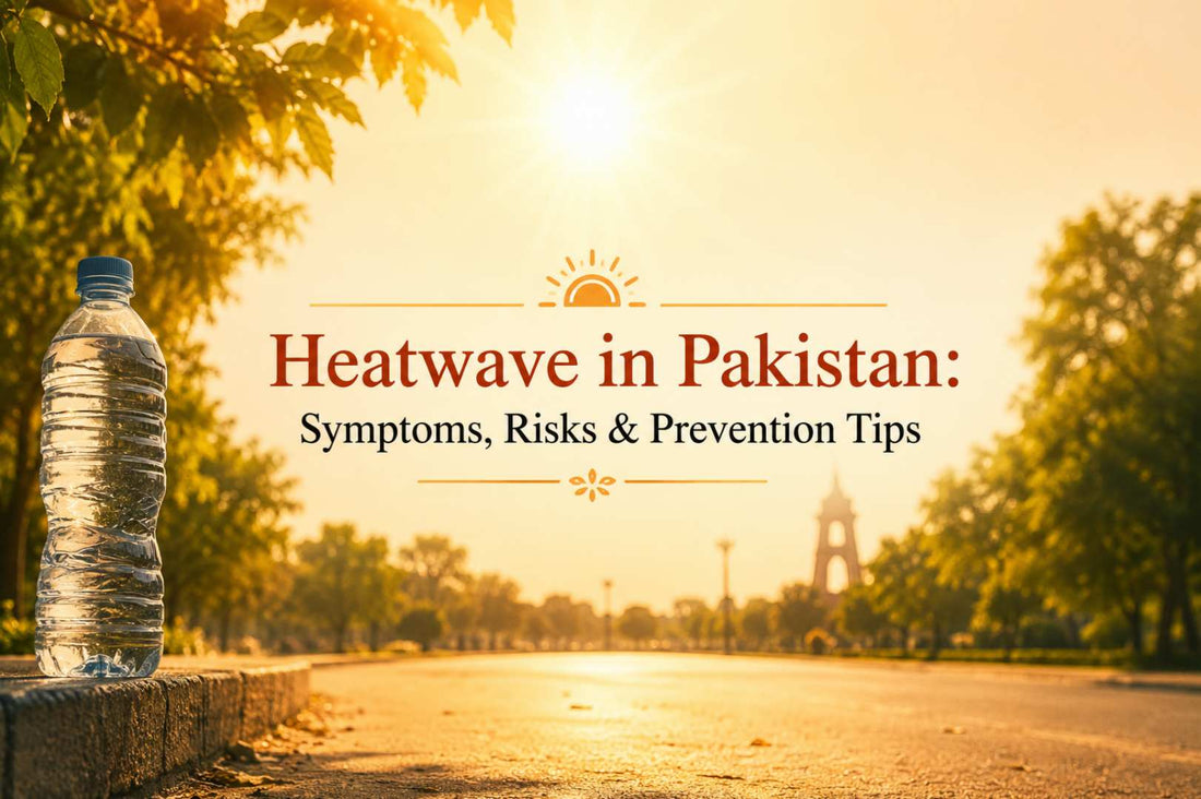 Heatwave in Pakistan: Symptoms, Risks & Prevention Tips