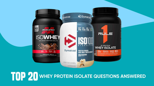 Top 20 Whey Protein Isolate Questions Answered