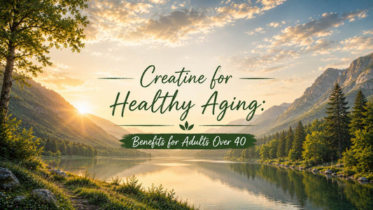 Creatine for Healthy Aging: Benefits for Adults Over 40