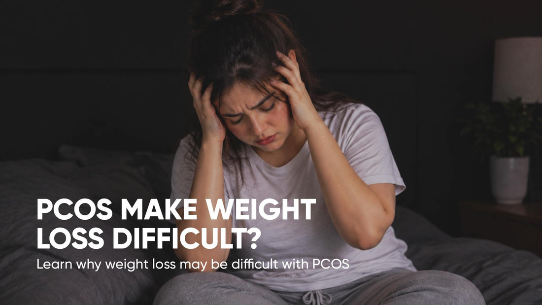 Why Does PCOS Make Weight Loss Difficult?