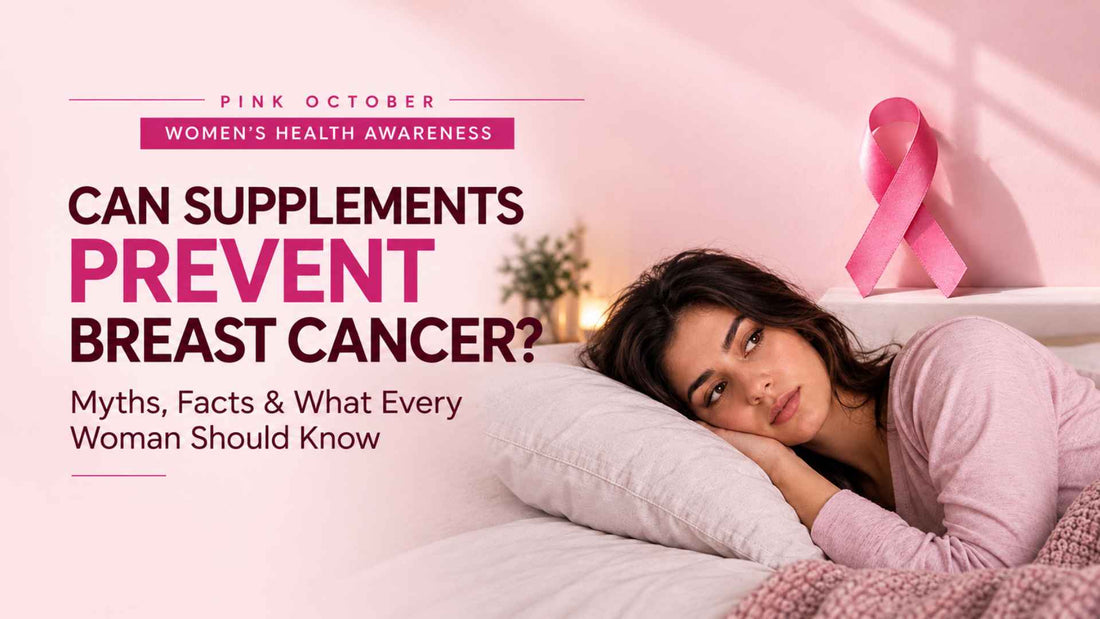 Can Supplements Prevent Breast Cancer? Myths & Facts