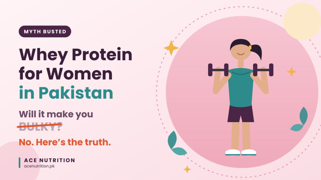 Whey Protein for Women in Pakistan: Will It Make You Bulky?
